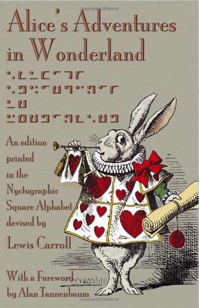Alice's Adventures in Wonderland: An edition printed in the Nyctographic Square Alphabet devised by Lewis Carroll  